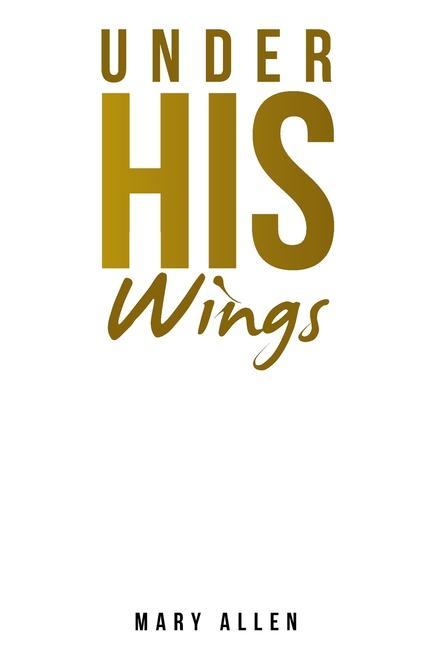 Knjiga Under His Wings Mary Allen