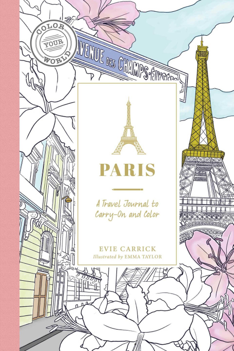 Book Paris: A Travel Journal to Carry-On and Color Emma Taylor