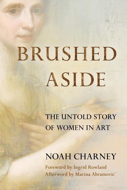 Kniha Brushed Aside: The Untold Story of Women in Art Ingrid D. Rowland