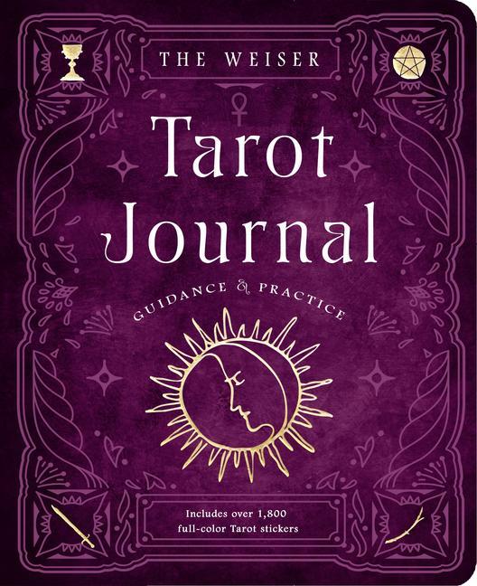 Книга The Weiser Tarot Journal: Guidance and Practice (for Use with Any Tarot Deck--Includes Over 120 Specially Designed Journal Pages and 1,800 Full- 