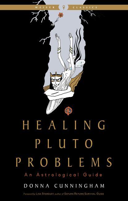 Könyv Healing Pluto Problems: An Astrological Guide Lisa Stardust