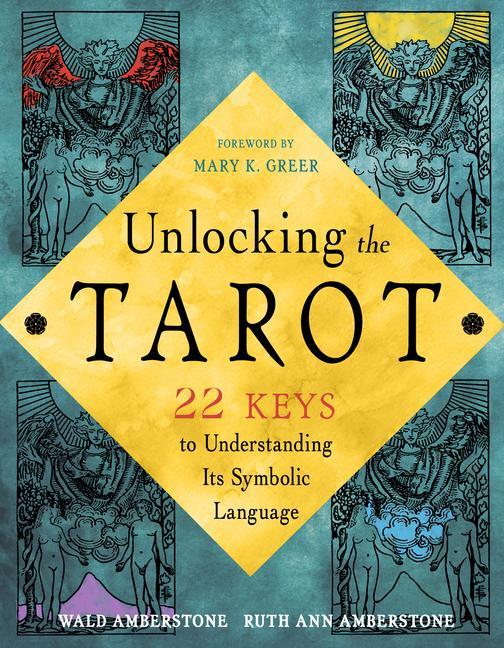 Kniha Unlocking the Tarot: 22 Keys to Understanding Its Symbolic Language Ruth Ann Amberstone