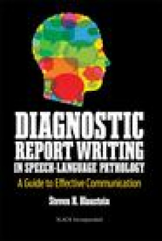 Livre Diagnostic Report Writing in Speech-Language Pathology: A Guide to Effective Communication 