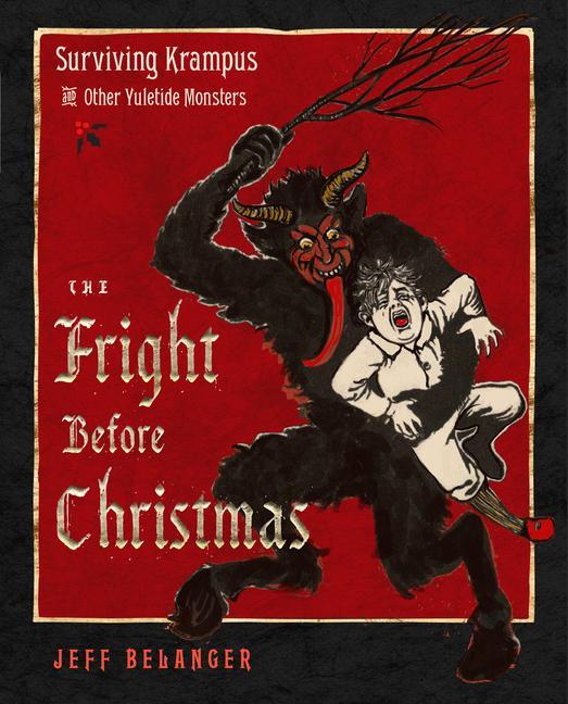 Kniha The Fright Before Christmas: Surviving Krampus and Other Yuletide Monsters, Witches, and Ghosts Terry Reed