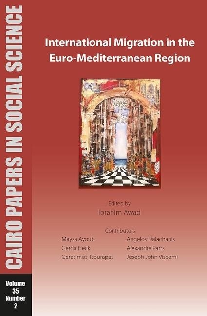 Kniha International Migration in the Euro-Mediterranean Region: Cairo Papers in Social Science Vol. 35, No. 2 