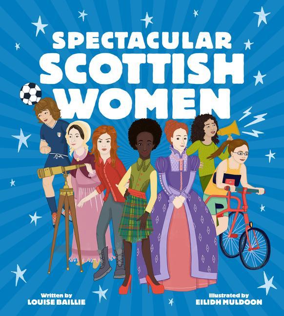 Kniha Spectacular Scottish Women: Celebrating Inspiring Lives from Scotland Eilidh Muldoon