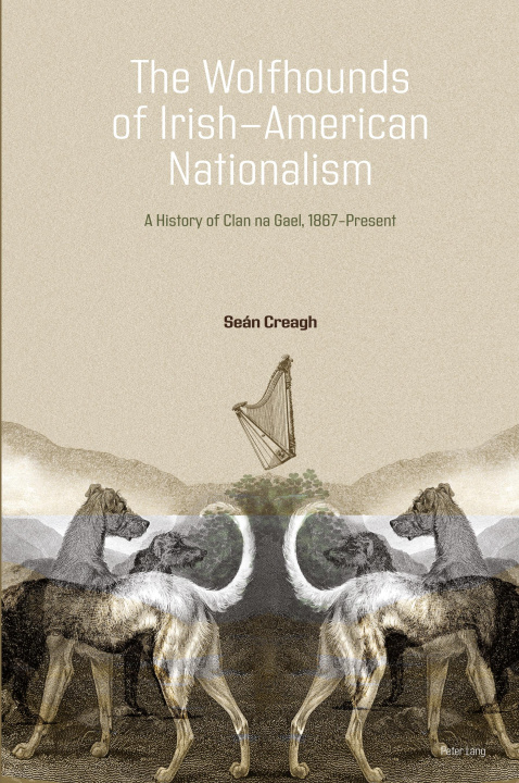 Kniha The Wolfhounds of Irish-American Nationalism Sean Creagh