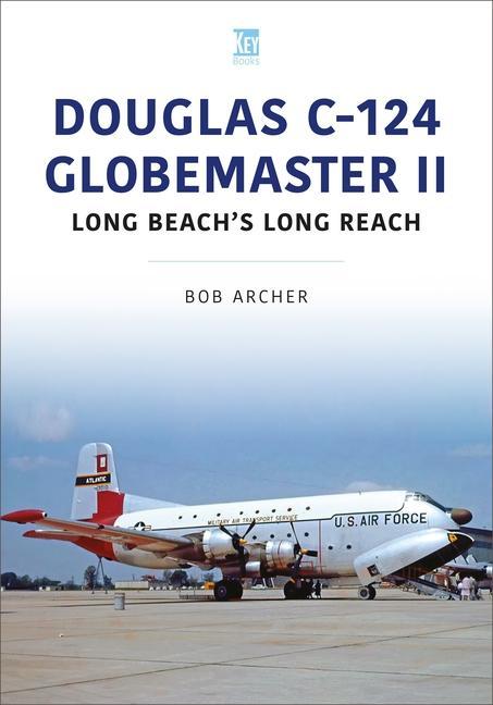 Kniha Douglas C-124 Globemaster II: Long Beach's Long Reach 
