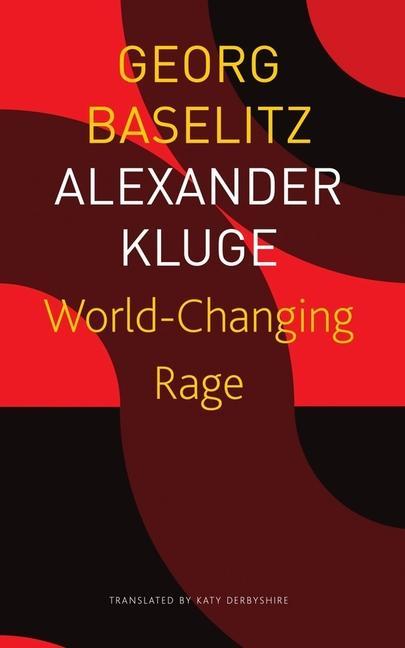 Kniha World–Changing Rage – News of the Antipodeans Georg Baselitz