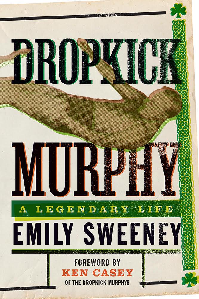 Kniha Dropkick Murphy: A Legendary Life 