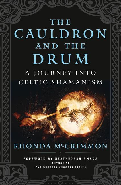 Knjiga The Cauldron and the Drum: A Journey Into Celtic Shamanism Heatherash Amara