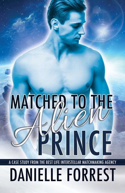 Książka Matched to the Alien Prince Danielle Forrest
