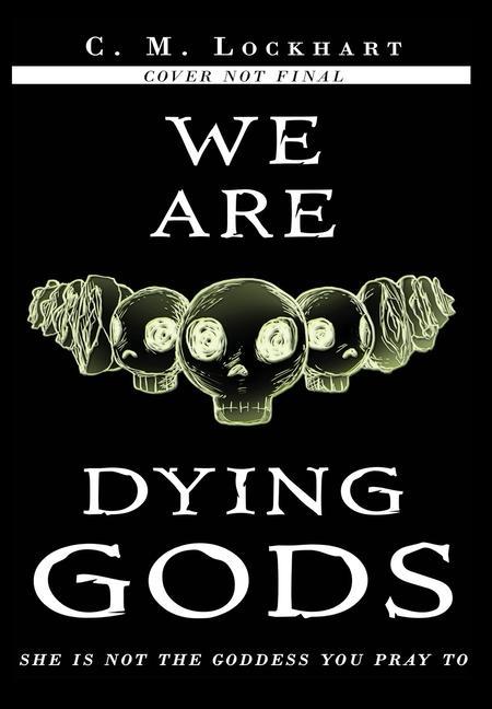 Libro We Are Dying Gods C. M. Lockhart