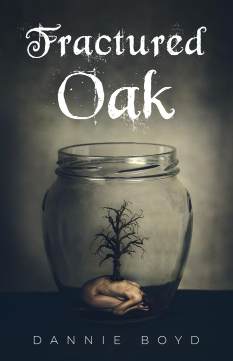 Knjiga Fractured Oak Dannie Boyd