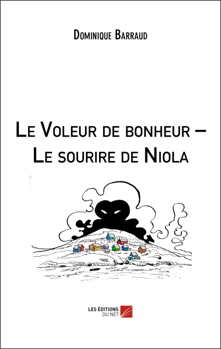 Knjiga Le Voleur de bonheur – Le sourire de Niola Dominique Barraud