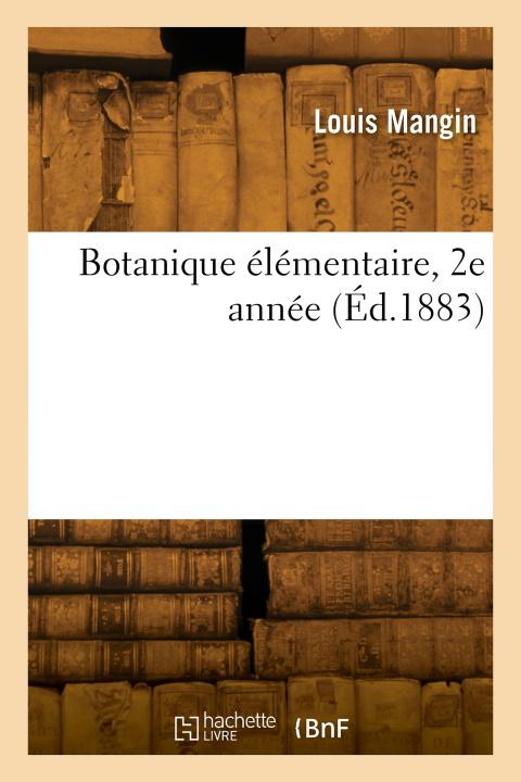 Knjiga Botanique élémentaire, 2e année Arthur Mangin