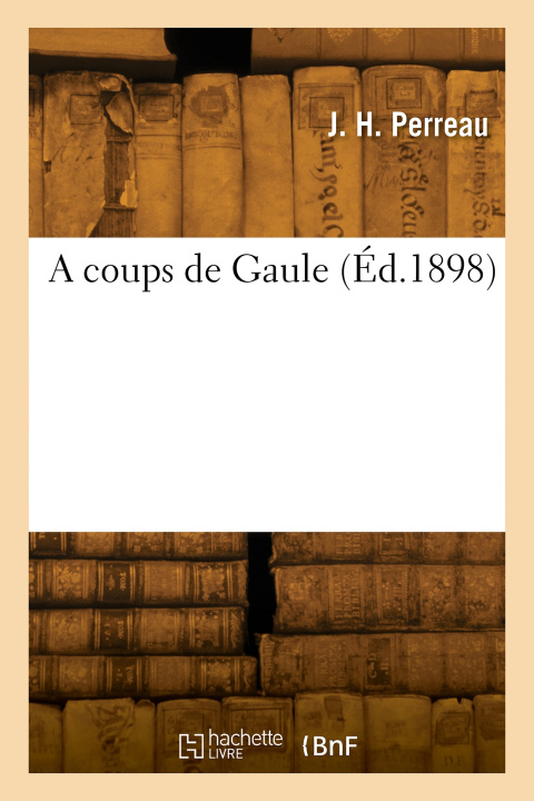 Livro A coups de Gaule Joseph Perreau