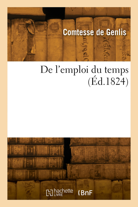 Buch De l'emploi du temps Stéphanie-Félicité Du Crest Genlis