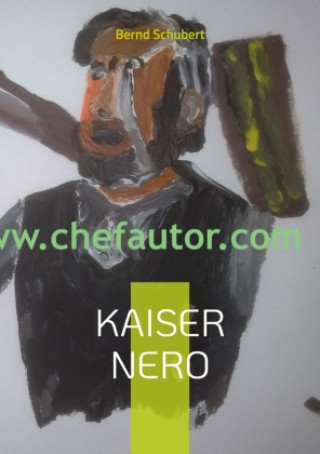 Knjiga Kaiser Nero Bernd Schubert