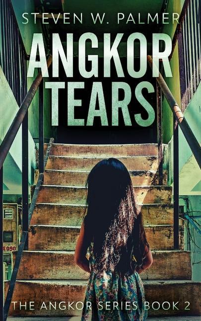 Knjiga Angkor Tears Steven W. Palmer