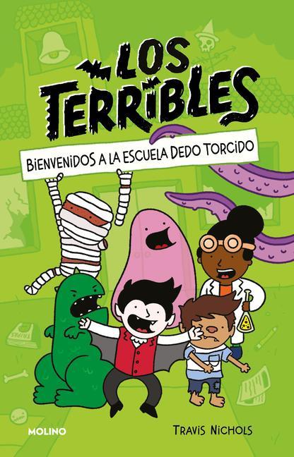 Carte Escuela Dedo Torcido / The Terribles #1: Welcome to Stubtoe Elementary 