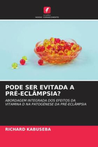 Knjiga PODE SER EVITADA A PRÉ-ECLÂMPSIA? RICHARD KABUSEBA
