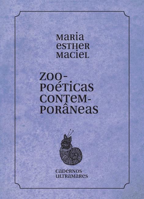 Kniha Zoopoéticas contemporâneas Maria Esther Maciel