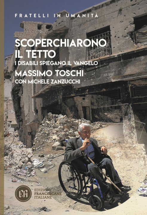 Kniha Scoperchiarono il tetto. I disabili spiegano il Vangelo Massimo Toschi