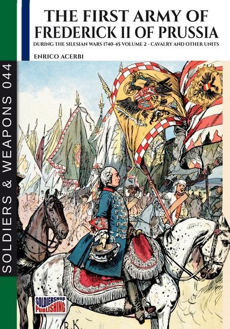 Knjiga The first army of Frederick II of Prussia - Vol. 2: Cavalry and other units 