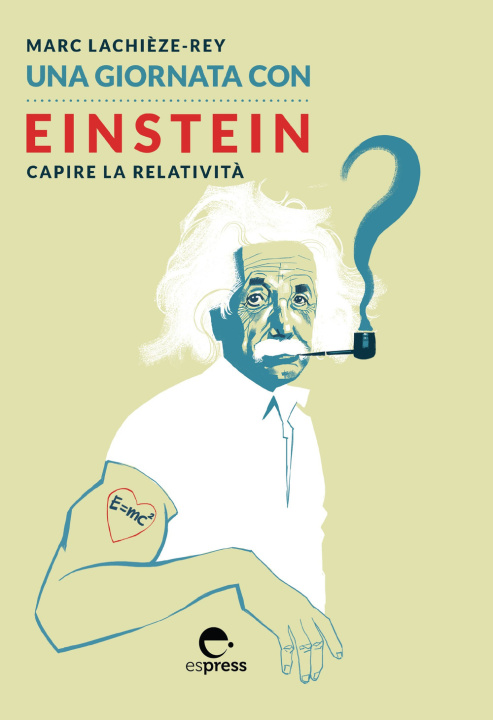 Kniha giornata con Einstein. Capire la relatività Marc Lachièze-Rey