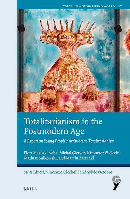 Kniha Totalitarianism in the Postmodern Age: A Report on Young People's Attitudes to Totalitarianism Michal Gierycz
