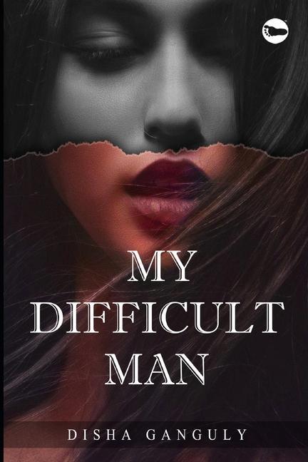 Knjiga My Difficult Man Disha Ganguly