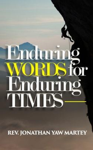 Knjiga Enduring Words for Enduring Times Jonathan Yaw Martey