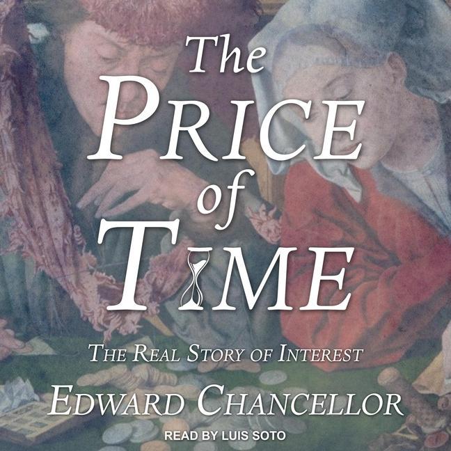 Digital The Price of Time: The Real Story of Interest Luis Soto