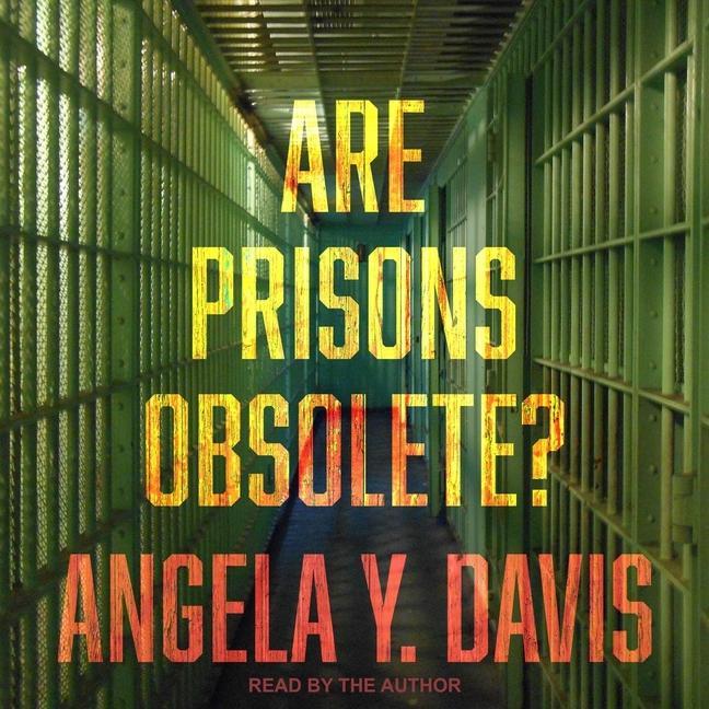 Digital Are Prisons Obsolete? Angela Y. Davis