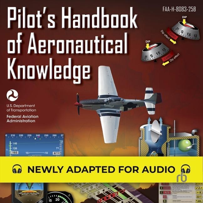 Digital Pilot's Handbook of Aeronautical Knowledge: Faa-H-8083-25b (Federal Aviation Administration) Airman Audio
