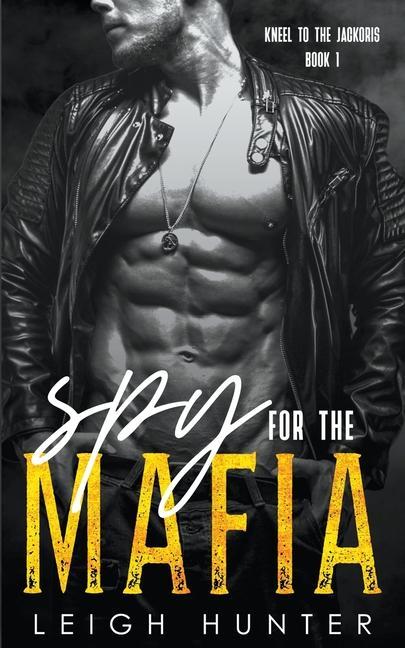 Книга Spy for the Mafia: A Dark Mafia Romance 