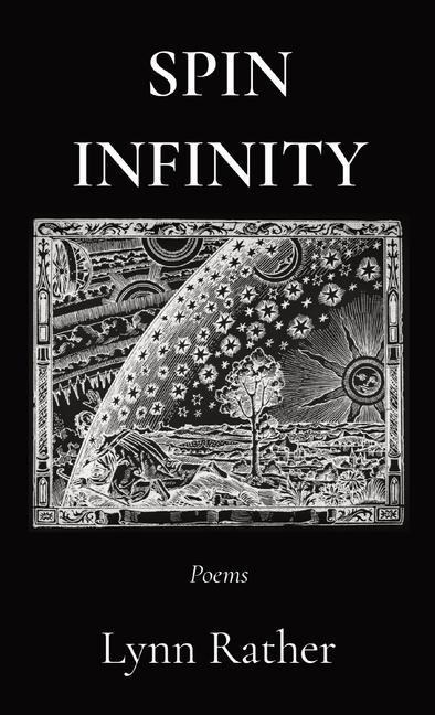 Knjiga Spin Infinity: Poems Lynn Rather