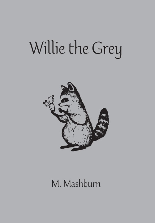 Knjiga Willie the Grey M. Mashburn