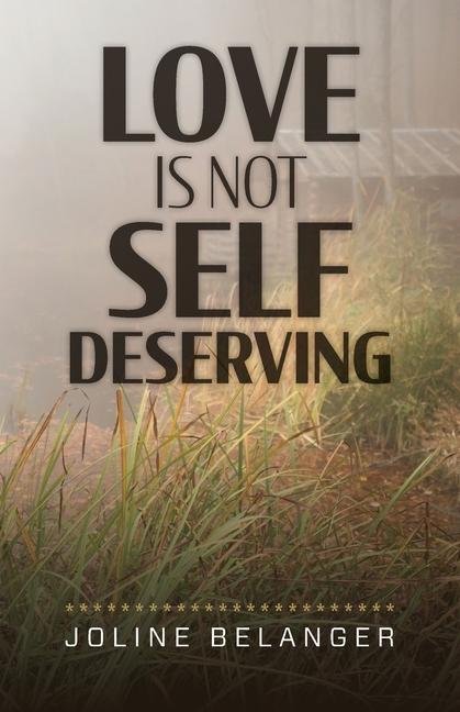 Libro Love is not Self Deserving Joline Belanger