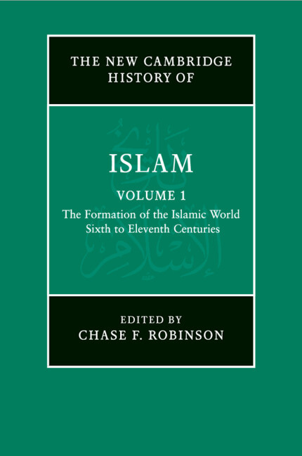 Kniha The New Cambridge History of Islam: Volume 1, The Formation of the Islamic World, Sixth to Eleventh Centuries Chase F. Robinson