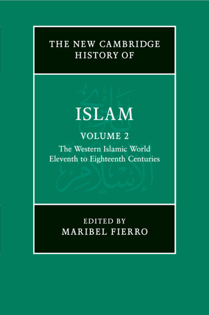 Kniha The New Cambridge History of Islam: Volume 2, The Western Islamic World, Eleventh to Eighteenth Centuries Maribel Fierro