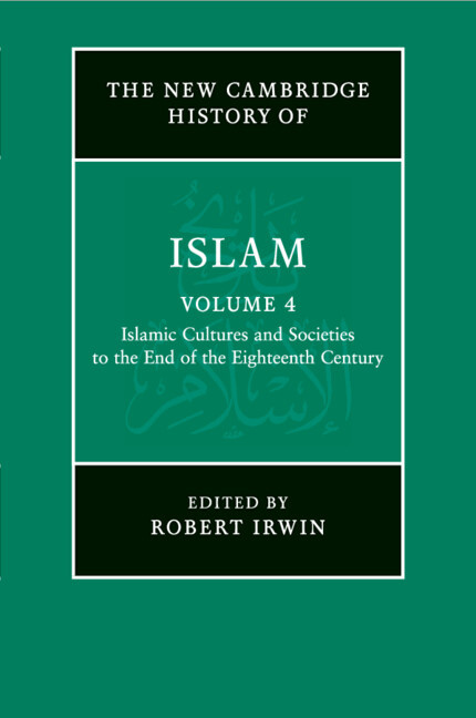 Βιβλίο The New Cambridge History of Islam: Volume 4, Islamic Cultures and Societies to the End of the Eighteenth Century Robert Irwin