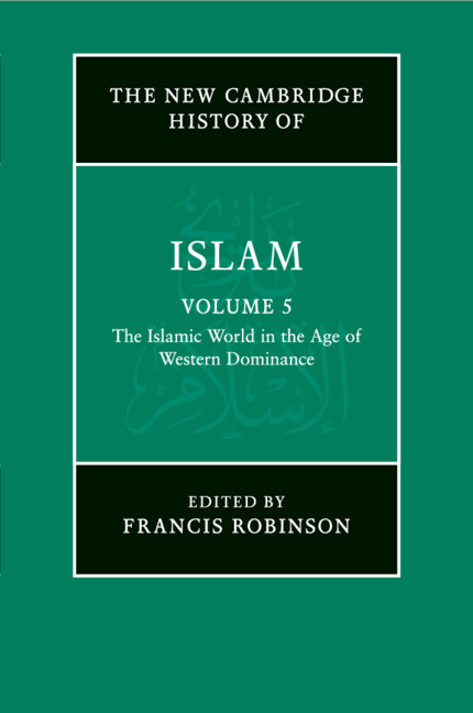 Kniha The New Cambridge History of Islam: Volume 5, The Islamic World in the Age of Western Dominance Francis Robinson