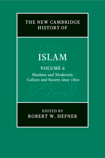 Kniha The New Cambridge History of Islam: Volume 6, Muslims and Modernity: Culture and Society since 1800 Robert W. Hefner