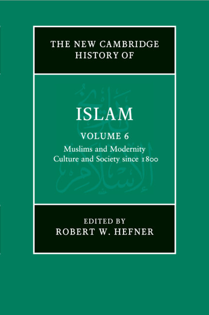 Buch The New Cambridge History of Islam: Volume 6, Muslims and Modernity: Culture and Society since 1800 Robert W. Hefner