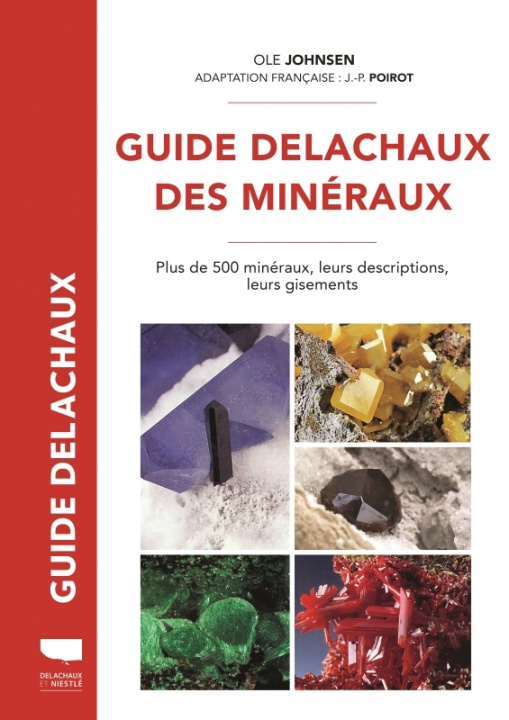 Könyv Guide Delachaux des minéraux. Plus de 500 minéraux, leurs descriptions, leurs gisements Ole Johnsen