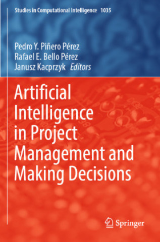 Kniha Artificial Intelligence in Project Management and Making Decisions Pedro Y. Piñero Pérez