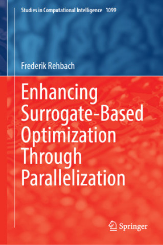 Knjiga Enhancing Surrogate-Based Optimization Through Parallelization Frederik Rehbach