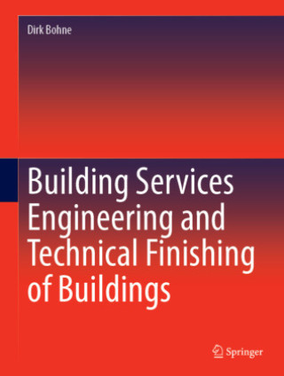 Knjiga Building Services Engineering and Technical Finishing of Buildings Dirk Bohne